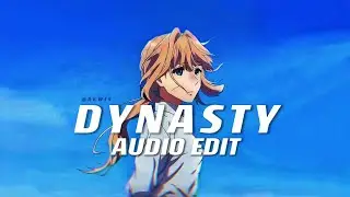 dynasty - MIIA ♪ edit audio ♪