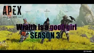 Apex Legends SEASON 3 - Wraith is a good girl