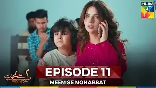 Meem Se Mohabbat Episode 11