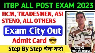ADMIT CARD CITY OUT🛑 ITBP HCM TRADESMEN ALL POST WRITTEN EXAM ADMIT CARD EXAM CITY asi steno 2023