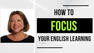 How To Focus Your English Learning