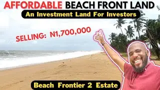 Affordable Beach Front Land For Sale In Ibeju Lekki #lagosnigeria | Beach Frontier Phase 2