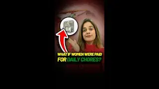 Что если бы женщинам платили за ежедневную работу по дому?