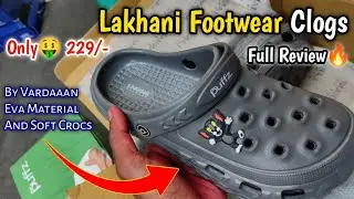 Best👍 Lakhani Footwear || Lakhani Clogs Eva Material And Soft Crocs || Only🤑 229/-Full Review🔥