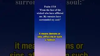 Psalm 17:9 - Biblical scholars/ Church Fathers' explanation