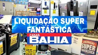 Come&ccedil;ou a Liquida&ccedil;&atilde;o Super Fant&aacute;stica Lojas Casas Bahia