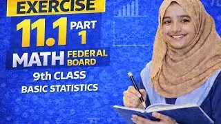 Math 9th Class Exercise 11.1 Half | Basic Statistics | Federal Board | Easy Method