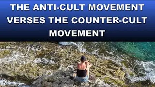 The Anti-Cult Movement verses the Counter-Cult Movement