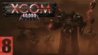 Oops, All Game Crashes! | XCom 40k Episode 8