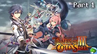 🎉 First Playthrough 🎉 Trails of Cold Steel III - Welcome New Class VII - Part 1
