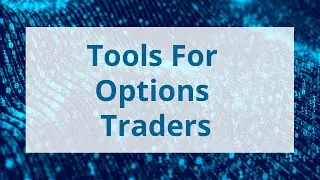 Tools For Options Traders - Short Course