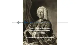 Telemann Pastorelle en Rondeau (Hornquartett)