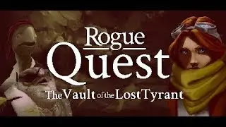 Rogue Quest: The Vault of the Lost Tyrant - Full Playthrough