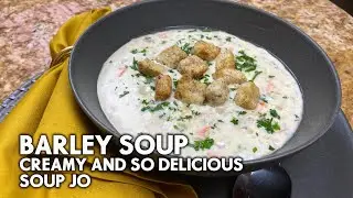 Barley Soup / Soup e Jo, Incredibly Delicious, Rich and Creamy