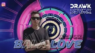 MEGAFUNK BALA LOVE - DJ DRAWK