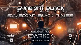 [ Symbiont Black Tunes ] Techno Podcast №035 by DARKIK #techno  #peacktimetechno