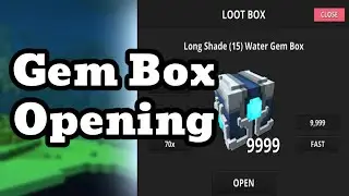 Opening 9999 D15 Water Gem Boxes In Trove