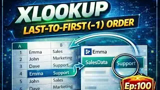Ep 100 | XLOOKUP Last-to-First Match (-1) | Return Latest Value