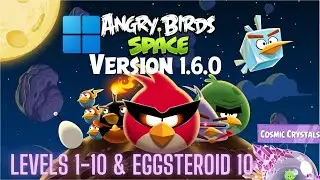 Angry Birds Space PC Version 1.6.0 Cosmic Crystals Levels 1-10 & Eggsteroid 10