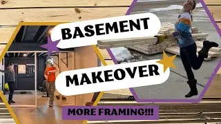 More Basement Framing - OUR PROJECT SCOPE DOUBLED!!!