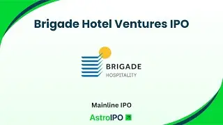 Brigade Hotel Ventures IPO: Detailed Review & Key Insights | AstroIPO