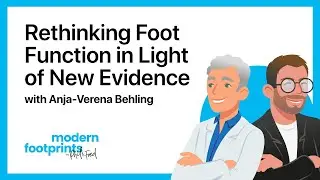 Rethinking Foot Function in Light of New Evidence (with Anja-Verena Behling)