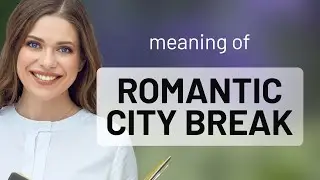 Discover the Charm of a Romantic City Break