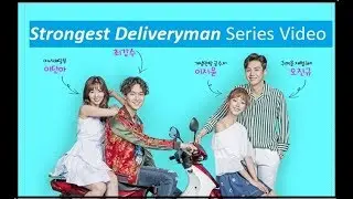 Strongest Deliveryman Series Video