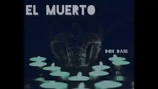 Don Dani - El Muerto 💀 (Oficial)