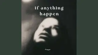If anything happen