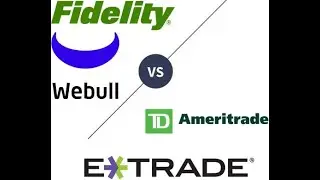 Which Trading Accounts I Like for Stock Investments? Fidelity vs TD Ameritrade vs Etrade vs Webull