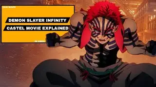Demon Slayer Infinity Castel Arc Part one (2025) Movie Explained in Hindi  | 