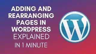 How To Add And Rearrange Pages In WordPress (2025)