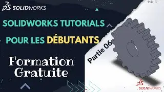 Tutoriel SolidWorks pour les débutants || Pratiquer et progresser ||  -Formation gratuite- Partie 6