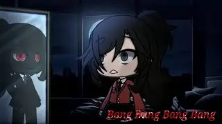 &bull;Bang Bang Bang Bang&bull; [GLMV] Gacha Life