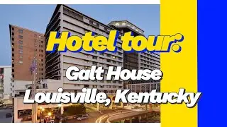 Hotel Tour- Galt house Hotel, Louisville, Kentucky
