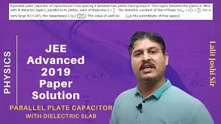 JEE Advanced Paper 2019 | Parallel plate capacitor with dielectric slab | by Lalit Joshi Sir