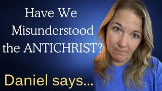 What Daniel & the New Testament Actually Say About the Antichrist