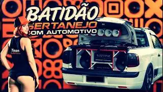 Batid&atilde;o Sertanejo - SOM AUTOMOTICO GRAVE QUE ESTOURA🔥🔥🔥