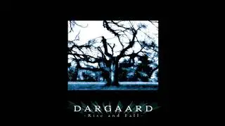 Dargaard - Rise And Fall (2004) Dark Ambient, Darkwave, Neo-Classical