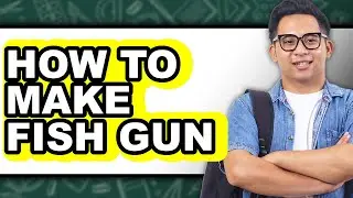 How to Make Fish Gun - Easy Guide