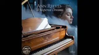 Ann Reeves - Whispered Dreams 🎵DANCE 💿ELECTRONIC/AMBIENT 📀2025