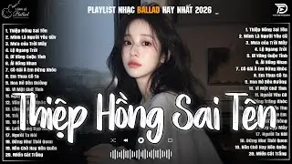 Thiệp Hồng Sai Tên, Em Thua Cô Ta ♫ Những Bản Ballad Nhẹ Nhàng Nghe Day Dứt Về Nỗi Đau Tình Yêu