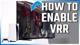 How To Enable VRR (Variable Refresh Rate) On PS5