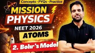 Mission Physics LIVE🔴| ATOMS | Lect 2: Bohr's Model |Bohr's Radius & Speed|Modern Physics|🔥NEET 2026