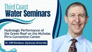 Hydrologic Performance of the Green Roof on the Nicholas Pirro Convention Center in Syracuse, NY