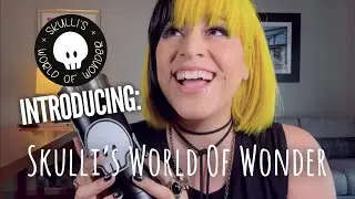 Skulli's World Of Wonder - VivaGlamLana