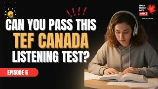 Can you pass this TEF listening test? Episode 6 exam style listening practice!