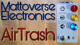Mattoverse Electronics AirTrash - erratic octave fuzz!