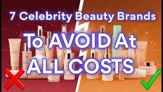 Celebrity Beauty Exposed: 7 Brands With Lawsuits (And 3 Worth Buying)